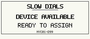 Slow Dials e-paper device screen showing that a device is available and ready to assign